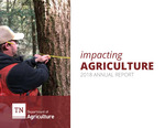 Impacting Agriculture: 2018 Annual Report by Tennessee. Department of Agriculture