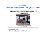 FY 2005 Annual Report on the Quality of Kerosene and Motor Fuel in Tennessee