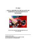 FY 2014 Annual Report on the Quality of Kerosene and Motor Fuel in Tennessee by Tennessee. Department of Agriculture