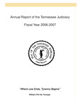 Annual Report of the Tennessee Judiciary, 2006-2007 by Tennessee. Administrative Office of the Courts