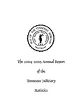Annual Statistical Report of the Tennessee Judiciary 2004-2005. by Tennessee. Administrative Office of the Courts.