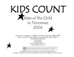 Kids Count: State of the Child in Tennessee, 2004 by Tennessee Commission on Children and Youth
