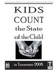 Kids Count: The State of the Child in Tennessee 2008 by Tennessee Commission on Children and Youth