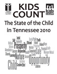 Kids Count: The State of the Child in Tennessee 2010 by Tennessee Commission on Children and Youth