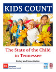 Kids Count: The State of the Child in Tennessee [2019], Policy and Issue Guide by Tennessee Commission on Children and Youth