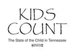 Kids Count: The State of the Child in Tennessee, 2003
