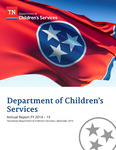 Annual Report FY 2014-15 by Tennessee. Department of Children's Services