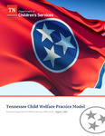 Tennessee Child Welfare Practice Model by Tennessee. Department of Children's Services