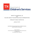 Report to Governor Bill Lee and the Chief Clerks of the Senate and House of Representatives, Pursuant to Public Chapter 1005, January 31, 2021 by Tennessee. Department of Children's Services