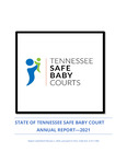 State of Tennessee Safe Baby Court Annual Report - 2021 by Tennessee. Department of Children's Services