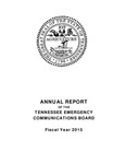 Annual Report of the Tennesee Emergency Communications Board, Fiscal Year 2015 by Tennessee. Emergency Communications Board. and Tennessee. Department of Commerce and Insurance