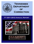 Annual Report, Fiscal Year 2011-2012 by Tennessee. Department of Correction
