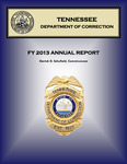 Annual Report, Fiscal Year 2013 by Tennessee. Department of Correction