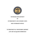 Environmental Monitoring Report, January through December 2013 by Tennessee. Department of Environment and Conservation