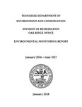 Environmental Monitoring Report, January 2016 - June 2017 by Tennessee. Department of Environment and Conservation