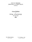 Annual Bulletin of Vital Statistics For The Year 1951 by Tennessee. Department of Health