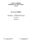 Annual Bulletin of Vital Statistics For The Year 1967