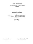 Annual Bulletin of Vital Statistics For The Year 1972