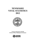 Tennessee Vital Statistics 2012 by Tennessee. Department of Health