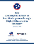 2017 Annual Joint Report of Pre-Kindergarten through Higher Education in Tennessee by Tennessee. State Board of Education and Tennessee Higher Education Commission