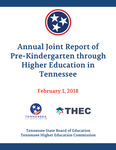 [2018] Annual Joint Report of Pre-Kindergarten through Higher Education in Tennessee by Tennessee. State Board of Education and Tennessee Higher Education Commission