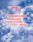 2014-2015 Tennessee Higher Education Fact Book by Tennessee Higher Education Commission
