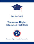 2015-2016 Tennessee Higher Education Fact Book by Tennessee Higher Education Commission