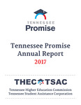 Tennessee Promise Annual Report 2017 by Tennessee Higher Education Commission and Tennessee Student Assistance Corporation
