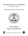 Annual Report, Fiscal Year 2006-2007 by Tennessee. Bureau of Investigation