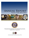 Annual Report, Fiscal Year 2013-2014 by Tennessee. Bureau of Investigation