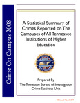 A Statistical Summary of Crimes Reported on the Campuses of all Tennessee Institutions of Higher Education, Crime on Campus 2008 by Tennessee. Bureau of Investigation