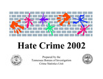 Hate Crime 2002 by Tennessee. Bureau of Investigation