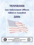 Tennessee Law Enforcement Officers Killed or Assaulted 2006 by Tennessee. Bureau of Investigation