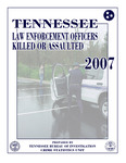 Tennessee Law Enforcement Officers Killed or Assaulted 2007 by Tennessee. Bureau of Investigation