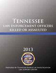 Tennessee Law Enforcement Officers Killed or Assaulted 2013