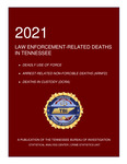2021, Law Enforcement-Related Deaths in Tennessee by Tennessee. Bureau of Investigation