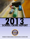 2013 School Crime Report by Tennessee. Bureau of Investigation