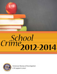 School Crime 2012-2014 by Tennessee. Bureau of Investigation