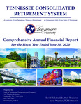 Comprehensive Annual Financial Report, For the Fiscal Year Ended June 30, 2020 by Tennessee Consolidated Retirement System