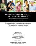 Comprehensive Annual Financial Report, For the Fiscal Year Ended June 30, 2014 by Tennessee Consolidated Retirement System