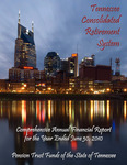 Comprehensive Annual Financial Report, For the Fiscal Year Ended June 30, 2010 by Tennessee Consolidated Retirement System