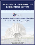 Comprehensive Annual Financial Report, For the Fiscal Year Ended June 30, 2017 by Tennessee Consolidated Retirement System
