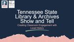 Tennessee State Library & Archives Show and Tell by Tennessee State Library & Archives