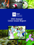 2017 Annual Litter Grant Report by Tennessee. Department of Transportation