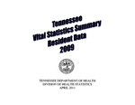Tennessee Vital Statistics Summary Resident Data 2009 by Tennessee. Department of Health, Division of Health Statistics