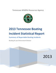 2013 Tennessee Boating Incident Statistical Report by Tennessee. Wildlife Resources Agency