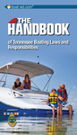 The Handbook of Tennessee Boating Laws and Responsibilities by Tennessee. Wildlife Resources Agency